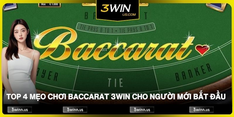 Top 4 Mẹo Chơi Baccarat 3win Cho Người Mới Bắt Đầu