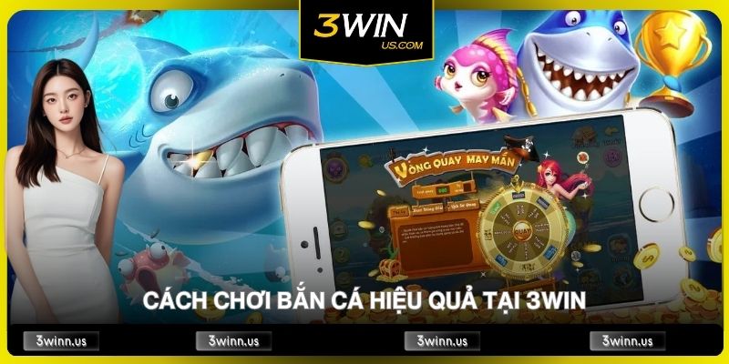 Cách Chơi Bắn Cá Hiệu Quả Tại 3WIN - Bí Quyết Thành Công